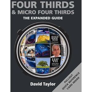 Taylor Four Thirds & Micro Four Thirds (The Expanded Guide) Taylor Four Thirds & Micro Four Thirds (The Expanded Guide)