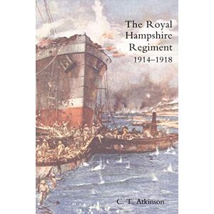 Atkinson, C. T. The Royal Hampshire Regiment 1914-1918 Atkinson, C. T. The Royal Hampshire Regiment 1914-1918