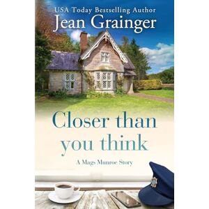 Grainger, Jean Closer than you think: A Mags Munroe Story (The Mags Munroe Series) Grainger, Jean Closer than you think: A Mags Munroe Story (The Mags Munroe Series)