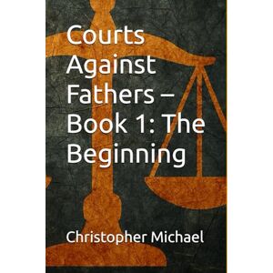 Michael, Christopher Courts Against Fathers – Book 1: The Beginning Michael, Christopher Courts Against Fathers – Book 1: The Beginning
