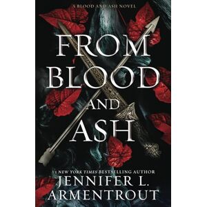 Armentrout, Jennifer L. From Blood and Ash Armentrout, Jennifer L. From Blood and Ash