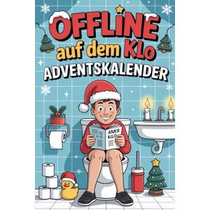 Merz, Hermann Offline auf dem Klo Adventskalender: 24 stille Örtchen-Momente – Der lustige Klo-Adventskalender als Geschenk für Männer, Frauen & Kumpels mit Humor Merz, Hermann Offline auf dem Klo Adventskalender: 24 stille Örtchen-Momente – Der lustige Klo-Adventskalender als Geschenk für Männer, Frauen & Kumpels mit Humor