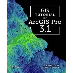 Gorr, Wilpen L. GIS Tutorial for ArcGIS Pro 3.1 Gorr, Wilpen L. GIS Tutorial for ArcGIS Pro 3.1