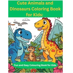 Learners Press, Bright Pages Cute Animals and Dinosaurs Coloring Book for Kids: Fun and Easy Coloring Pages for Boys & Girls Learners Press, Bright Pages Cute Animals and Dinosaurs Coloring Book for Kids: Fun and Easy Coloring Pages for Boys & Girls