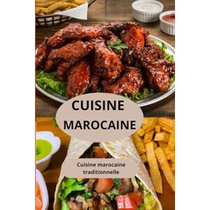 AHOLOUKPE, Herve CUISINE MAROCAINE: Cuisine marocaine traditionnelle Cuisine du Maghreb Plats marocains faits maison AHOLOUKPE, Herve CUISINE MAROCAINE: Cuisine marocaine traditionnelle Cuisine du Maghreb Plats marocains faits maison