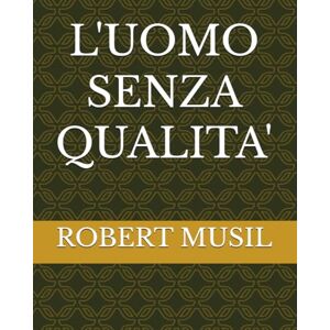 MUSIL, ROBERT L'UOMO SENZA QUALITA' MUSIL, ROBERT L'UOMO SENZA QUALITA'