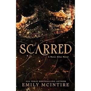 McIntire, Emily Scarred: A Never After Novel: 2 (Never After Series) McIntire, Emily Scarred: A Never After Novel: 2 (Never After Series)