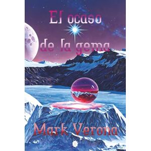 Verona, Mark El ocaso de la gema: una novela para volver a creer en el amor Verona, Mark El ocaso de la gema: una novela para volver a creer en el amor