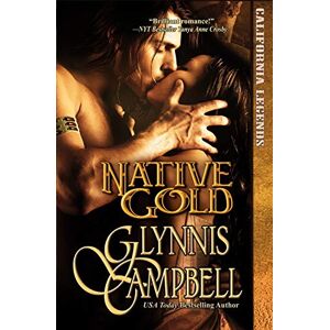 Campbell, Glynnis Native Gold: Volume 1 (California Legends Trilogy) Campbell, Glynnis Native Gold: Volume 1 (California Legends Trilogy)