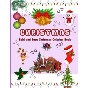 M, Sanem CHRISTMAS Bold and Easy Christmas Coloring Book: Festive Fun and Creative Holiday Coloring Pages for Kids Ages 7–12 M, Sanem CHRISTMAS Bold and Easy Christmas Coloring Book: Festive Fun and Creative Holiday Coloring Pages for Kids Ages 7–12
