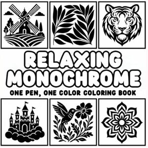 Henderson, john Relaxing Monochrome coloring book: One pen one color mindful coloring pages of animals flowers birds landscapes and mandalas, Anxiety Reducer, Stress Relief Henderson, john Relaxing Monochrome coloring book: One pen one color mindful coloring pages of animals flowers birds landscapes and mandalas, Anxiety Reducer, Stress Relief