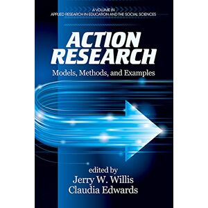 Information Age Publishing Action Research: Models, Methods, and Examples (Applied Research in Education and the Social Sciences) Information Age Publishing Action Research: Models, Methods, and Examples (Applied Research in Education and the Social Sciences)