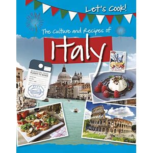 Kelly, Tracey Let's Cook!: The Culture and Recipes of Italy Kelly, Tracey Let's Cook!: The Culture and Recipes of Italy