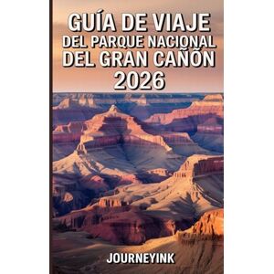 Journeyink Guía De Viaje Del Parque Nacional Del Gran Cañón 2026: Guía imprescindible 2026 con mapas, rutas de senderismo, fauna, historia y recursos de viaje. Journeyink Guía De Viaje Del Parque Nacional Del Gran Cañón 2026: Guía imprescindible 2026 con mapas, rutas de senderismo, fauna, historia y recursos de viaje.
