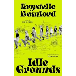 Bamford, Krystelle Idle Grounds: The chilling and darkly funny novel from the award-winning author Bamford, Krystelle Idle Grounds: The chilling and darkly funny novel from the award-winning author