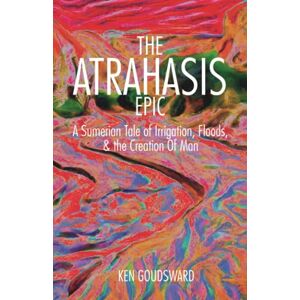 Goudsward, Ken the Atrahasis Epic: “Enuma ilu awilum”: the time of men A new paraphrase and commentary A Sumerian tale of irrigation, floods, and the creation of man (Ancient Aliens) Goudsward, Ken the Atrahasis Epic: “Enuma ilu awilum”: the time of men A new paraphrase and commentary A Sumerian tale of irrigation, floods, and the creation of man (Ancient Aliens)