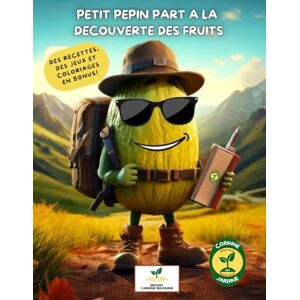Jardine, Corinne Petit pepin part à la découverte des fruits Jardine, Corinne Petit pepin part à la découverte des fruits