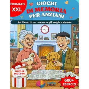Mente, Carta e GIOCHI DI MEMORIA PER ANZIANI: 600+ Esercizi ed Attività Facili a Caratteri Grandi per Alzheimer e Demenza Libro per Stimolare la mente e Rafforzare la memoria Mente, Carta e GIOCHI DI MEMORIA PER ANZIANI: 600+ Esercizi ed Attività Facili a Caratteri Grandi per Alzheimer e Demenza Libro per Stimolare la mente e Rafforzare la memoria