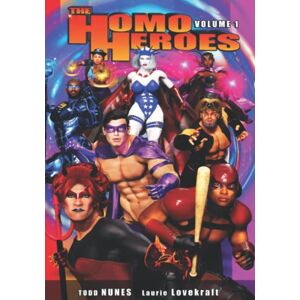 Nunes, Todd The Homo Heroes (Issues 1-4) Nunes, Todd The Homo Heroes (Issues 1-4)