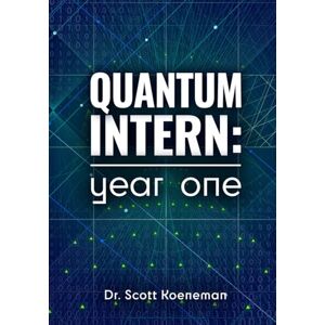 Scott Quantum Intern: Year One: One Year. Countless Lifetimes. Scott Quantum Intern: Year One: One Year. Countless Lifetimes.