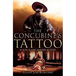 Rowland, Laura Joh Joh The Concubine's Tattoo (Sano Ichiro) Rowland, Laura Joh Joh The Concubine's Tattoo (Sano Ichiro)