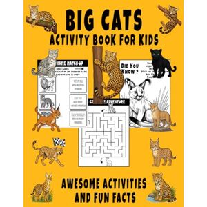 Publishing, Artistic Journey Big Cats Activity Book for Kids: Explore Wild Cat Through Coloring, Mazes, Fun Facts, Puzzles and Educational Challenges, Ideal for Young Explorers Publishing, Artistic Journey Big Cats Activity Book for Kids: Explore Wild Cat Through Coloring, Mazes, Fun Facts, Puzzles and Educational Challenges, Ideal for Young Explorers