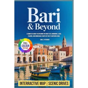 E. Petersen, Earl Bari & Beyond: A Complete Guide to Exploring the Must-See Landmarks, Local Flavors, and Unmissable Sights of Italy’s Southern Jewel (The Budget Backpacker) E. Petersen, Earl Bari & Beyond: A Complete Guide to Exploring the Must-See Landmarks, Local Flavors, and Unmissable Sights of Italy’s Southern Jewel (The Budget Backpacker)