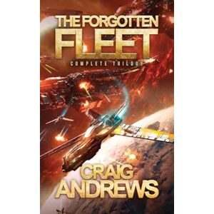 Andrews, Craig The Forgotten Fleet: Complete Trilogy Andrews, Craig The Forgotten Fleet: Complete Trilogy