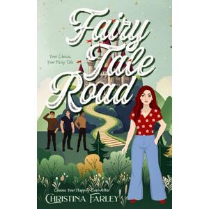 Farley, Christina Fairy Tale Road (Choose Your Happily Ever After) Farley, Christina Fairy Tale Road (Choose Your Happily Ever After)