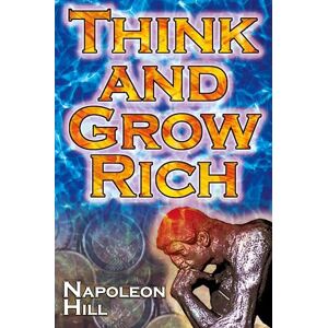 Hill, Napoleon Think and Grow Rich (Megalodon Financial Success Series): Napoleon Hill's Ultimate Guide to Success, Original and Unaltered; the Bestselling Financial Guide of All Time: 2 Hill, Napoleon Think and Grow Rich (Megalodon Financial Success Series): Napoleon Hill's Ultimate Guide to Success, Original and Unaltered; the Bestselling Financial Guide of All Time: 2
