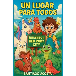 Acosta, Santiago C Un Lugar para Todos Acosta, Santiago C Un Lugar para Todos