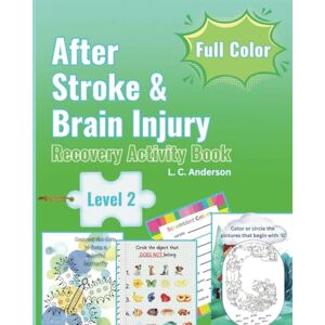 Anderson, L C After Stroke and Brain Injury: Recovery Activity Book Level 2 (After Stroke and Brain Injury Recovery Activity Books) Anderson, L C After Stroke and Brain Injury: Recovery Activity Book Level 2 (After Stroke and Brain Injury Recovery Activity Books)