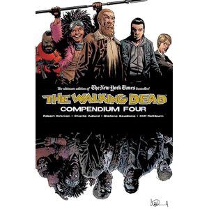 Kirkman, Robert The Walking Dead Compendium Volume 4 (WALKING DEAD COMPENDIUM TP) Kirkman, Robert The Walking Dead Compendium Volume 4 (WALKING DEAD COMPENDIUM TP)