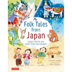 Florence Sakade Folk Tales from Japan: Fables, Myths and Fairy Tales for Children Florence Sakade Folk Tales from Japan: Fables, Myths and Fairy Tales for Children