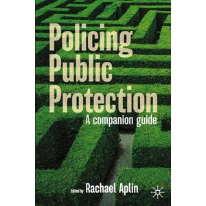 Philosophy Policing Public Protection: A Companion Guide Philosophy Policing Public Protection: A Companion Guide