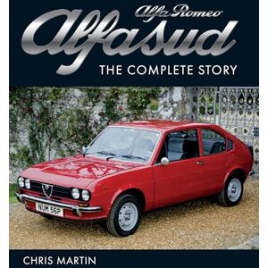 Martin, Chris Alfa Romeo Alfasud: The Complete Story Shortlisted for the 2022 RAC Motoring Book of the Year (Crowood Autoclassics) Martin, Chris Alfa Romeo Alfasud: The Complete Story Shortlisted for the 2022 RAC Motoring Book of the Year (Crowood Autoclassics)