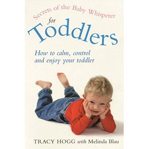 Blau, Melinda Secrets Of The Baby Whisperer For Toddlers Blau, Melinda Secrets Of The Baby Whisperer For Toddlers