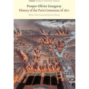 Prosper-Olivier Lissagaray History of the Paris Commune of 1871 (Verso World History) Prosper-Olivier Lissagaray History of the Paris Commune of 1871 (Verso World History)