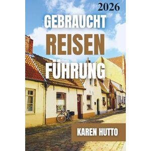 HUTTO, KAREN BRÜGGE REISEFÜHRER 2026 HUTTO, KAREN BRÜGGE REISEFÜHRER 2026