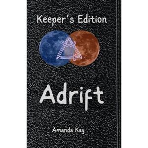 kay, amanda Adrift: 3 (The Histories of Violet Howl: Keeper's Edition) kay, amanda Adrift: 3 (The Histories of Violet Howl: Keeper's Edition)