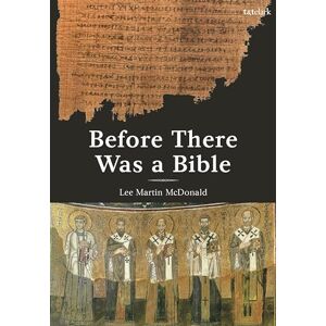Lee Before There Was a Bible: Authorities in Early Christianity Lee Before There Was a Bible: Authorities in Early Christianity