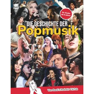 Reimers, Lars Geschichte der Popmusik für Kinder: Musikgeschichte einfach erklärt • Mitmachideen • QR-Codes zu Songs • Für Kinder ab 8 Jahren Reimers, Lars Geschichte der Popmusik für Kinder: Musikgeschichte einfach erklärt • Mitmachideen • QR-Codes zu Songs • Für Kinder ab 8 Jahren