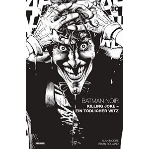 Moore, Alan Batman Noir: Killing Joke Ein tödlicher Witz Moore, Alan Batman Noir: Killing Joke Ein tödlicher Witz