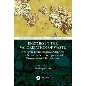 CRC Press Enzymes in the Valorization of Waste: Next-Gen Technological Advances for Sustainable Development of Enzyme based Biorefinery (Novel Biotechnological Applications for Waste to Value Conversion) CRC Press Enzymes in the Valorization of Waste: Next-Gen Technological Advances for Sustainable Development of Enzyme based Biorefinery (Novel Biotechnological Applications for Waste to Value Conversion)