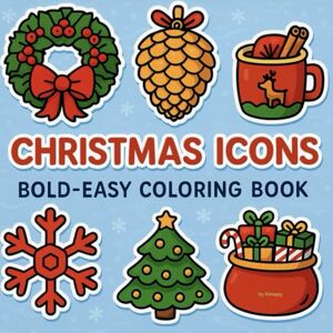 hlmapy Christmas icons. Bold-Easy Coloring book: 55 big bold and easy Christmas coloring pages for kids and adults (Icons Coloring Book Series) hlmapy Christmas icons. Bold-Easy Coloring book: 55 big bold and easy Christmas coloring pages for kids and adults (Icons Coloring Book Series)