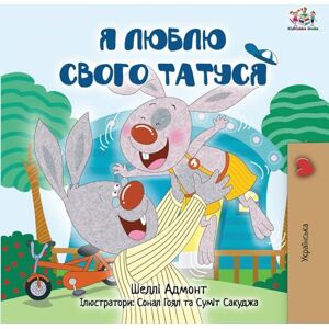 Admont, Shelley I Love My Dad (Ukrainian Children's Book) (Ukrainian Bedtime Collection) Admont, Shelley I Love My Dad (Ukrainian Children's Book) (Ukrainian Bedtime Collection)