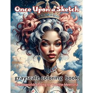meerstra, yvonne Once Upon a Sketch: A Grayscale Fairytale Portrait Coloring Book for Adults – Glamour, Grunge, Surreal Beauty & Gothic Vibes meerstra, yvonne Once Upon a Sketch: A Grayscale Fairytale Portrait Coloring Book for Adults – Glamour, Grunge, Surreal Beauty & Gothic Vibes