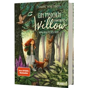 Bohlmann, Sabine Ein Mädchen namens Willow 2: Waldgeflüster: Für alle, die wissen möchten, welche Kräfte in der Natur stecken Bohlmann, Sabine Ein Mädchen namens Willow 2: Waldgeflüster: Für alle, die wissen möchten, welche Kräfte in der Natur stecken