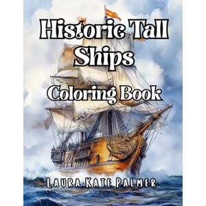 Palmer, Laura Kate Historic Tall Ships Coloring Book Palmer, Laura Kate Historic Tall Ships Coloring Book