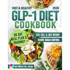 Davis, Margaret Anne Fast & Healthy GLP-1 Diet Cookbook: Easy, Tasty and Nutrient-Dense Recipes Ready in Minutes with a Complete Meal Plan to Lose Weight and Balance Blood Sugar for Lasting Results Davis, Margaret Anne Fast & Healthy GLP-1 Diet Cookbook: Easy, Tasty and Nutrient-Dense Recipes Ready in Minutes with a Complete Meal Plan to Lose Weight and Balance Blood Sugar for Lasting Results
